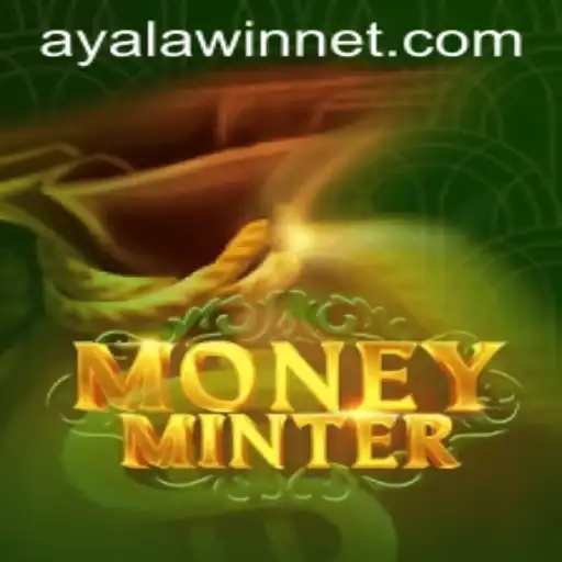 Dive into the Thrilling World of MoneyMinter: A New Frontier in Gaming with Ayalawin