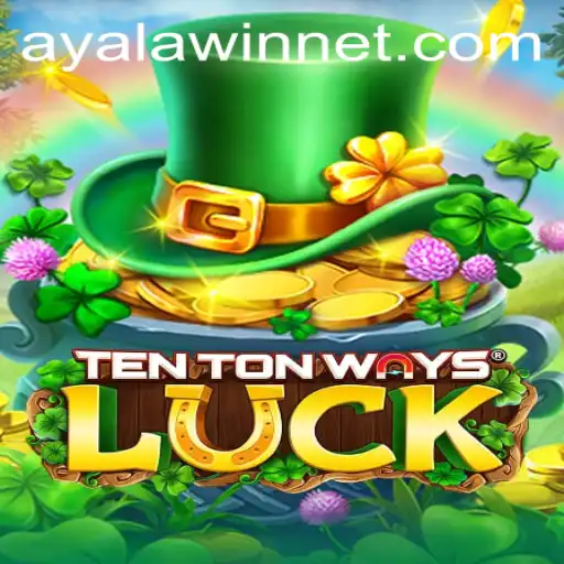 Exploring the Enchanting World of TenTonWaysLuck: Ayalawin Unleashed